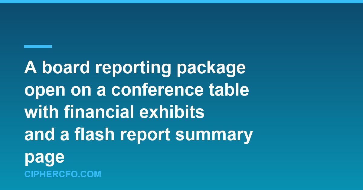 A board reporting package open on a conference table with financial exhibits and a flash report summary page