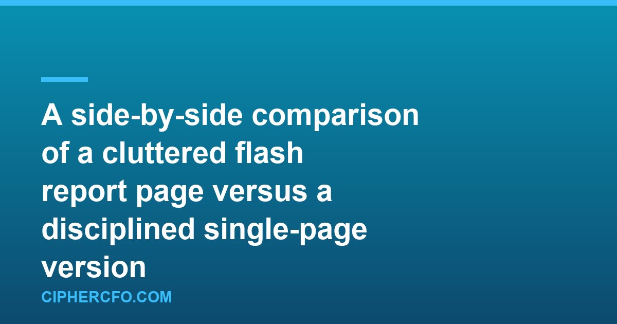 A side-by-side comparison of a cluttered flash report page versus a disciplined single-page version